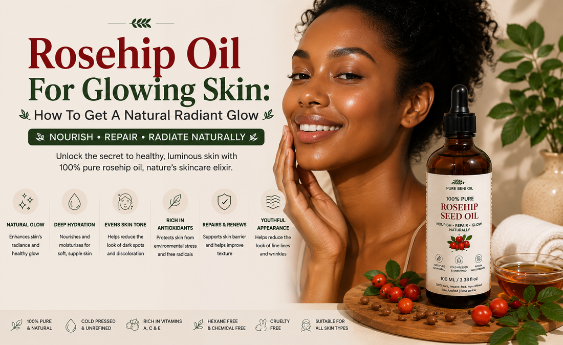 Rosehip oil for glowing skin featuring Pure Beni Rosehip Seed Oil with rosehip berries helping promote radiant hydrated healthy glowing skin naturally